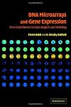 DNA Microarrays and Gene Expression: From Experiments to Data Analysis and Modeling
