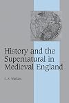 History and the Supernatural in Medieval England