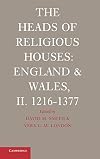 The Heads of Religious Houses: England and Wales, Vol. 2: 1216-1377