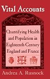 Vital Accounts: Quantifying Health and Population in Eighteenth-Century England and France (Cambridge Studies in the History of Medicine)