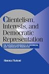 Clientelism, Interests, and Democratic Representation: The European Experience in Historical and Comparative Perspective