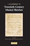 A Handbook to Twentieth-Century Musical Sketches