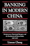 Banking in modern China : entrepreneurs, professional managers and the development of Chinese banks, 1897-1937