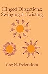 Hinged Dissections: Swinging and Twisting