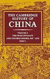 The Cambridge History of China, Vol. 5 Part 1: The Five Dynasties and Sung China, 907-1279 AD