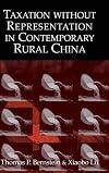 Taxation without Representation in Contemporary Rural China (Cambridge Modern China Series)