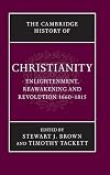 The Cambridge History of Christianity: Volume 7, Enlightenment, Reawakening and Revolution 1660-1815
