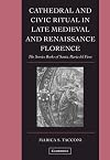 Cathedral and Civic Ritual in Late Medieval and Renaissance Florence: The Service Books of Santa Maria del Fiore
