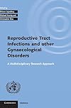 Investigating Reproductive Tract Infections and Other Gynaecological Disorders: A Multidisciplinary Research Approach