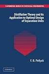 Distillation Theory and its Application to Optimal Design of Separation Units (Cambridge Series in Chemical Engineering)