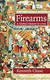 Firearms: A Global History to 1700