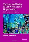 The Law and Policy of the World Trade Organization: Text, Cases and Materials