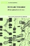 Genes and Insurance: Ethical, Legal and Economic Issues (Cambridge Law, Medicine and Ethics)