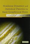 Nonlinear Dynamics and Statistical Theories for Basic Geophysical Flows