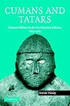 Cumans and Tatars: Oriental Military in the Pre-Ottoman Balkans, 1185-1365