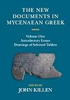 The new documents in Mycenean Greek / Volume 1: Introductory essays : drawings of selected tablets