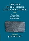 The new documents in Mycenean Greek / Volume 2: Selected tablets, transcription, translation, commentary endmatter