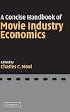 A Concise Handbook of Movie Industry Economics