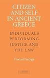 Citizen and Self in Ancient Greece: Individuals Performing Justice and the Law