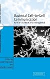 Bacterial Cell-to-Cell Communication: Role in Virulence and Pathogenesis (Advances in Molecular and Cellular Microbiology)