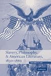 Slavery, Philosophy, and American Literature, 1830-1860