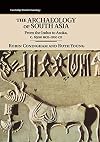 The Archaeology of South Asia: From the Indus to Asoka, c.6500 BCE–200 CE (Cambridge World Archaeology)
