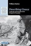 Describing Greece: Landscape and Literature in the Periegesis of Pausanias