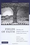 Fields of Faith: Theology and Religious Studies for the Twenty-first Century