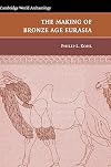 The Making of Bronze Age Eurasia