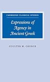 Expressions of Agency in Ancient Greek