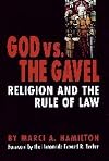 God vs. the Gavel: Religion and the Rule of Law