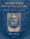 Ancient Greek Portrait Sculpture: Contexts, Subjects, and Styles