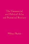 The Commercial and Political Atlas and Statistical Breviary