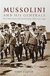 Mussolini and His Generals: The Armed Forces and Fascist Foreign Policy, 1922-1940