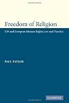 Freedom of Religion: UN and European Human Rights Law and Practice