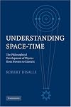 Understanding Space-Time: The Philosophical Development of Physics from Newton to Einstein