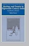 Ideology and Empire in Eighteenth-Century India: The British in Bengal