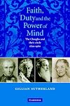 Faith, Duty, and the Power of Mind: The Cloughs and their Circle, 1820-1960