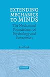 Extending Mechanics to Minds: The Mechanical Foundations of Psychology and Economics