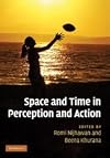 Space and Time in Perception and Action