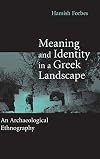 Meaning and Identity in a Greek Landscape: An Archaeological Ethnography