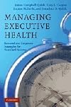 Managing Executive Health: Personal and Corporate Strategies for Sustained Success