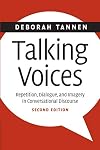 Talking Voices: Repetition, Dialogue, and Imagery in Conversational Discourse (Studies in Interactional Sociolinguistics)