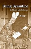 Being Byzantine: Greek Identity Before the Ottomans, 1200-1420