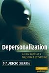 Depersonalization: A New Look at a Neglected Syndrome (Cambridge Medicine (Hardcover))