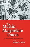 The Martin Marprelate Tracts: A Modernized and Annotated Edition