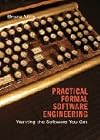 Practical Formal Software Engineering: Wanting the Software You Get