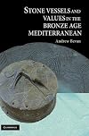 Stone Vessels and Values in the Bronze Age Mediterranean