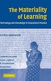 The Materiality of Learning: Technology and Knowledge in Educational Practice (Learning in Doing: Social, Cognitive and Computational Perspectives)