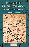 The Israeli Peace Movement: A Shattered Dream